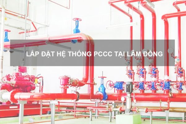 Thi công phòng cháy chữa cháy Lâm Đồng